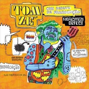 Ze, Tom - Com Defeito De Fabricacao: Fabrication Defect