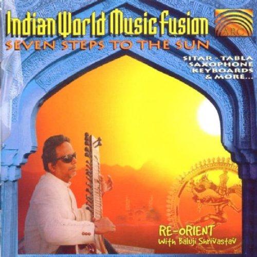 Re-Orient With Baluji Shrivastav - Indian World Music Fusion-Seven Steps To The Sun INDIEN