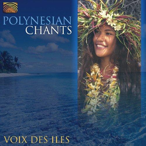 Voix des Iles - Polynesian Chants