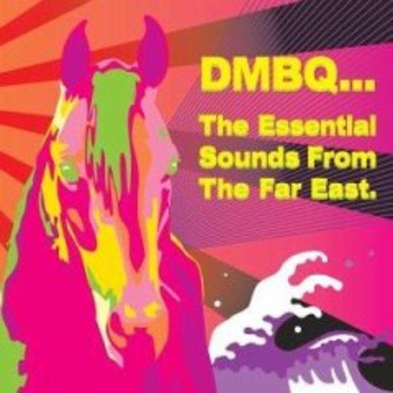 DMBQ - The Essential Sounds From The Far East