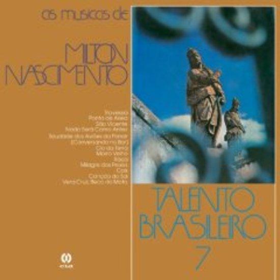 Talento Brasileiro 7 - as musicas de Milton Nascimento