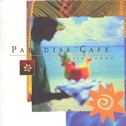 Pando, Felix - Paradise Cafe