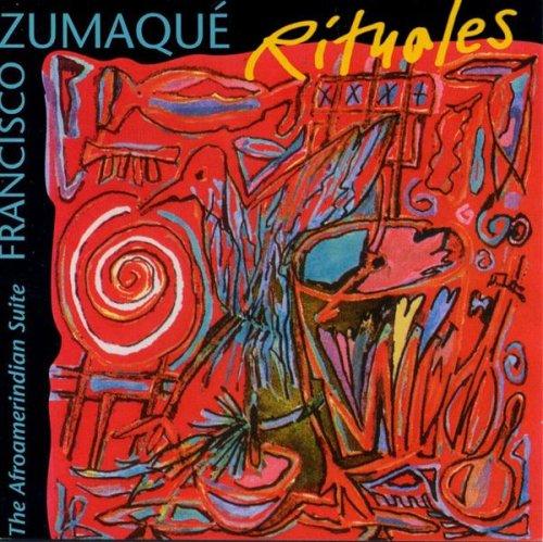 Zumaque, Francisco - Rituales The Afroamerindian Suite