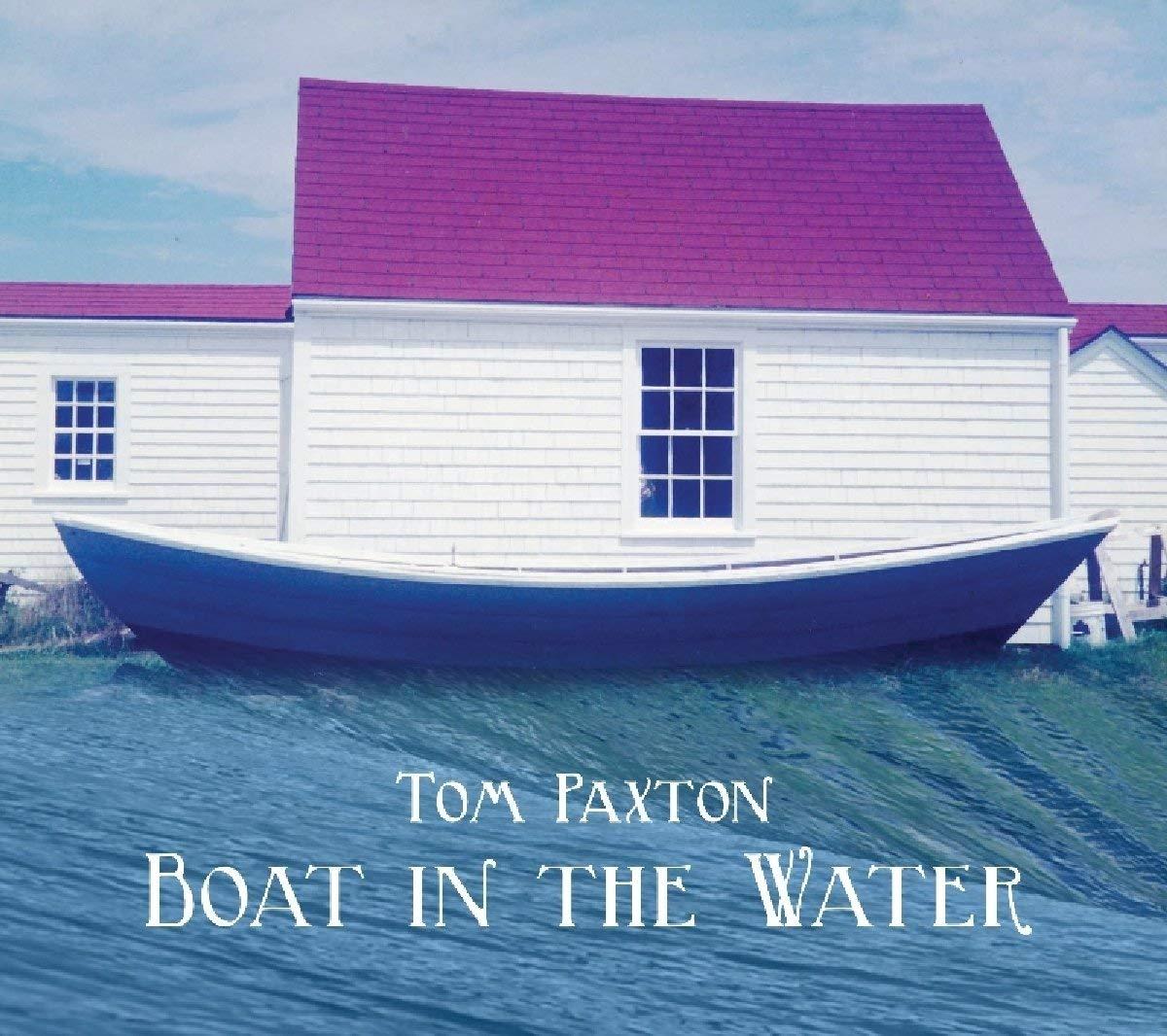 Paxton, Tom - Boat in the Water