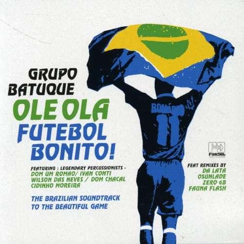 Grupo Batuque - Ole Ola Futebol Bonito SAMBA BRAZIL