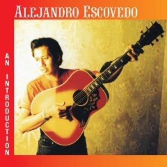 Escovedo, Alejandro - An Introduction