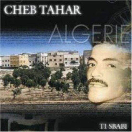 Tahar, Cheb - Ti Sbabi (Algerie)