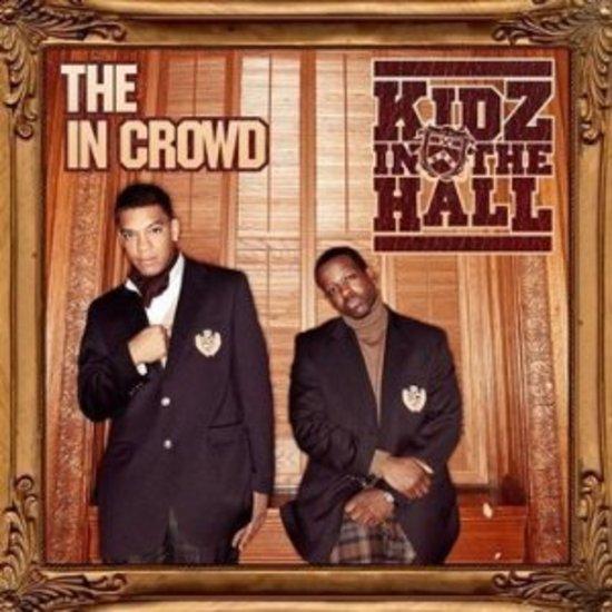 Kidz in the Hall - The In Crowd