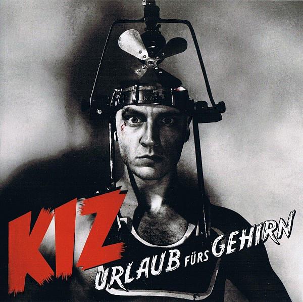 K.I.Z - Urlaub fürs Gehirn + Bonus Track TERRORGRUPPE KASSIERER