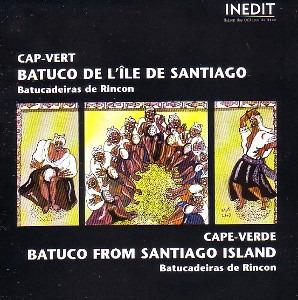 Batucadeiras De Rincon - Cape-Verde: Batuco From Santiago Island