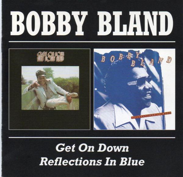 Bland, Bobby - Get On Down/Reflections In Blue