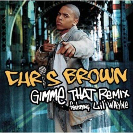 Brown, Chris - Gimme That Remix feat. Lil' Wayne
