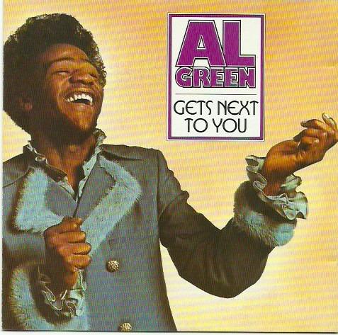 Green, Al - Gets Next To You