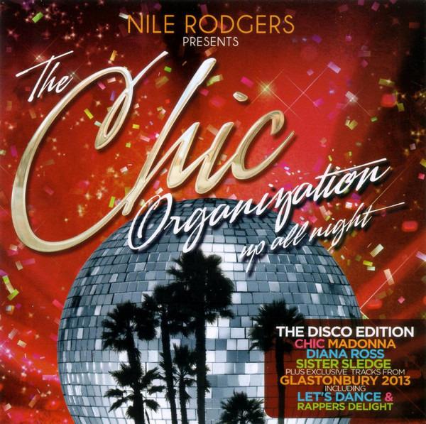 Rodgers, Nile Presents Chic Organization - Up All Night - Disco Edition BONUS