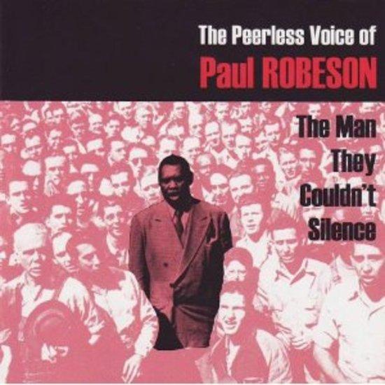 Robeson, Paul - The Man they couldn't Silence