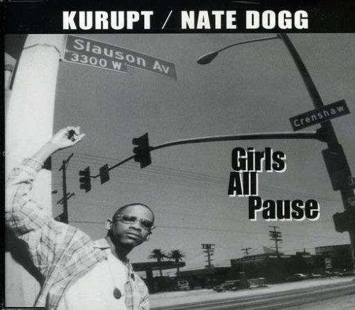 Kurupt / Nate Dogg - Girls All Pause