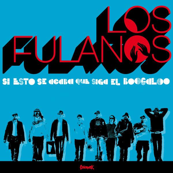 Los Fulanos - Si Esto Se Acaba Que Siga El Boogaloo