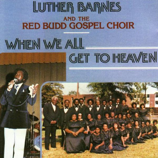 Barnes, Luther - When We All Get To Heaven