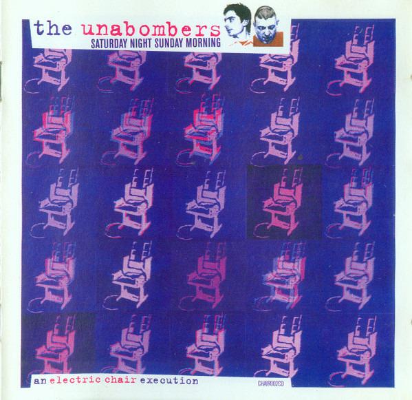 Unabombers, The - Saturday Night Sunday Morning (An Electric Chair Execution)