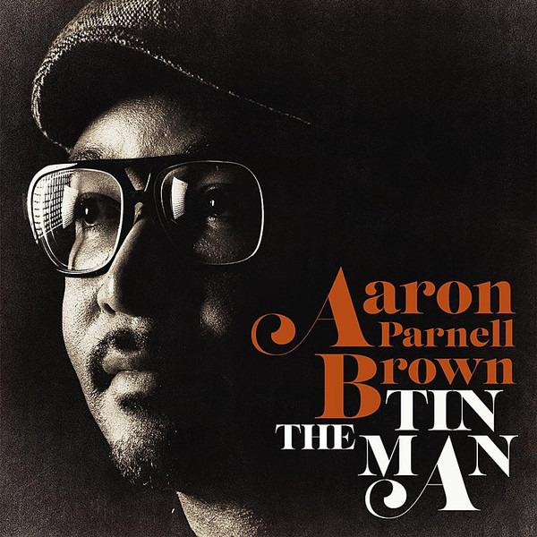 Brown, Aaron Parnell - The Tin Man EXPANSION RECORDS