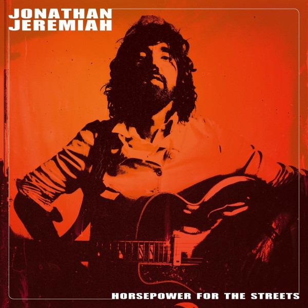 Jeremiah, Jonathan - Horsepower For The Streets