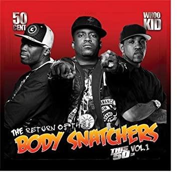 G-Unit, 50 Cent, DJ Whoo Kid - Return Of The Body Snatchers Vol. 1