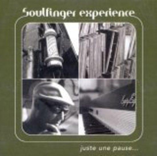 Soulfinger Experience - Juste Une Pause