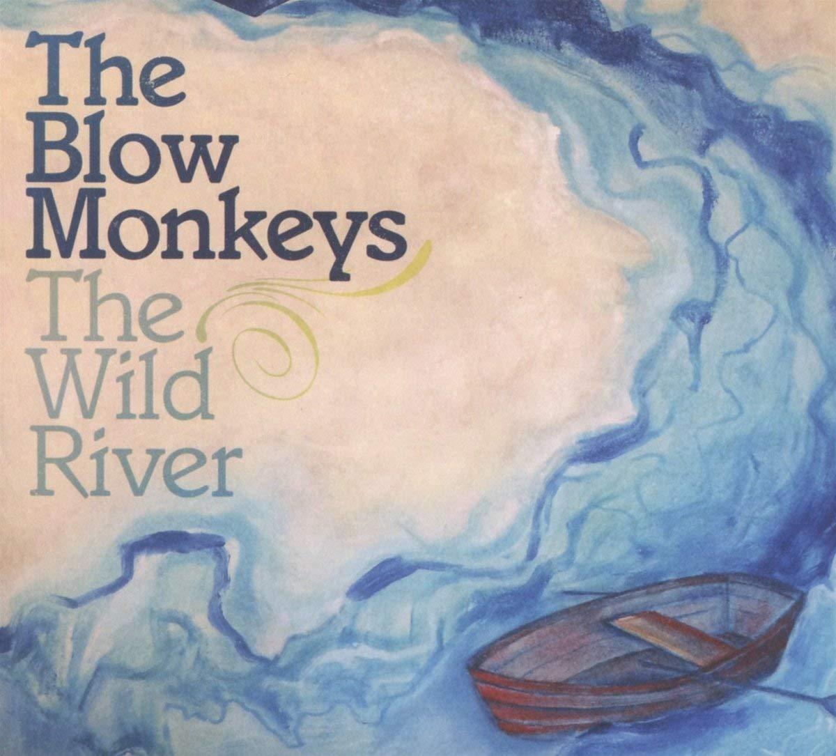 Blow Monkeys - The Wild River