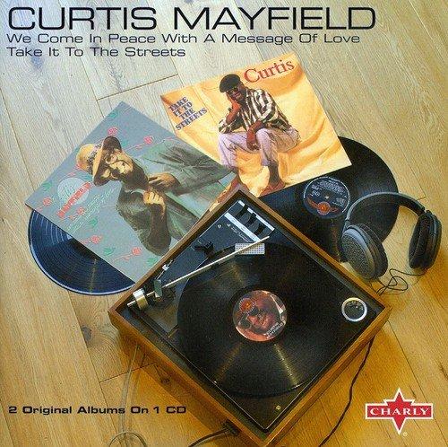 Mayfield, Curtis - We Come In Peace With A Message Of Love - Take It To The Streets