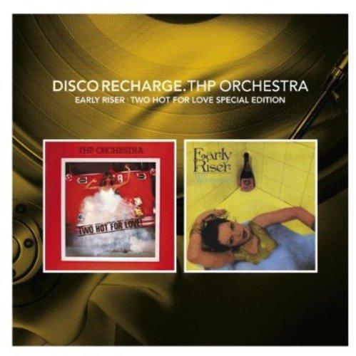 Thp Orchestra - Disco Recharge: Early Riser/Two Hot for Love