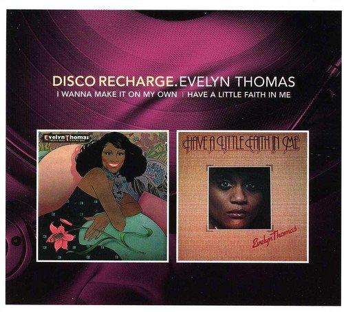 Thomas, Evelyn - Disco Recharge: I Wanna Make It on My Own/Have a Little Faith in me