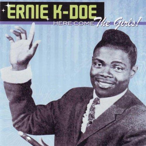 Ernie K-Doe - Here Come the Girls! + BONUSTRACKS