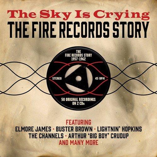 VA - The Sky Is Crying Fire Records Story