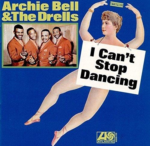 Bell, Archie & The Drells - I Can't Stop Dancing + 3 BONUSTRACKS