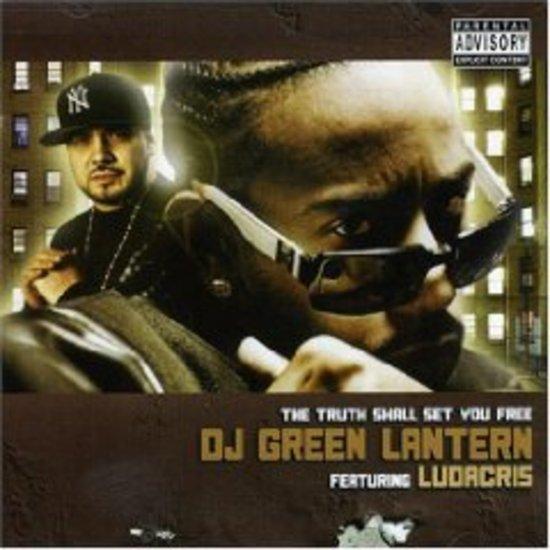 DJ Green Lantern / Ludacris - The Truth Shall Set You Free