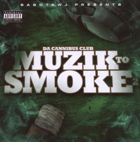 Da Cannibus Club - Muzik to Smoke 2