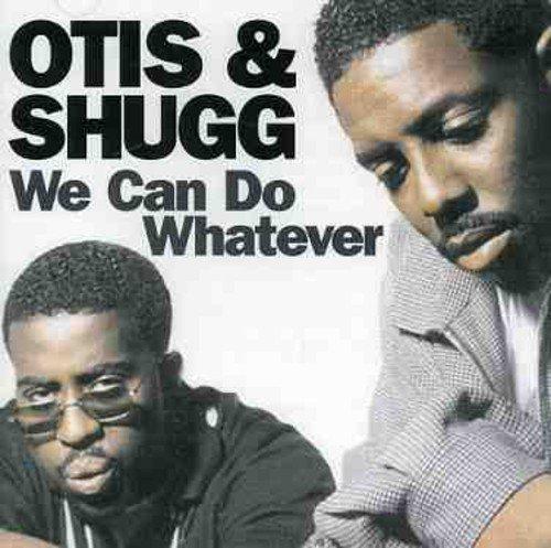 Otis & Shugg - We Can Do Whatever RAPHAEL SAADIQ