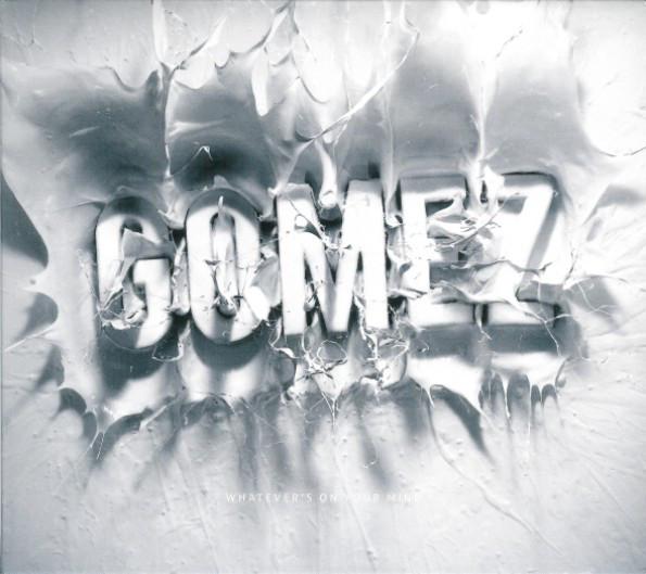 Gomez - Whatever's On Your Mind MAROON 5 EMPIRE OF THE SUN