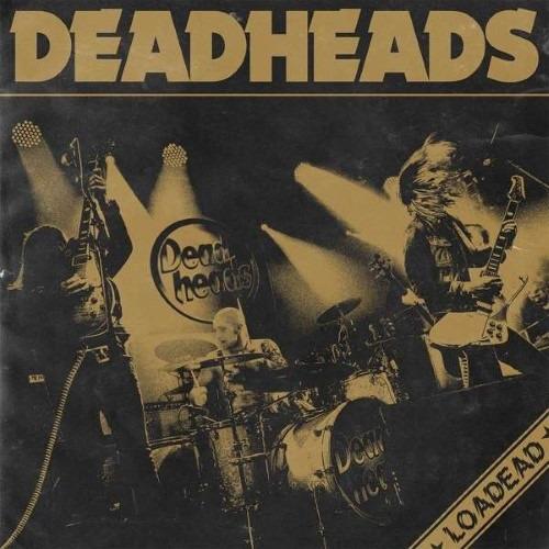 Deadheads - Loadead HIGH ROLLER RECORDS