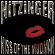 Nitzinger, John - Kiss Of The Mudman MADHOUSE BLOODROCK