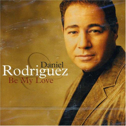 Rodriguez, Daniel - Be My Love
