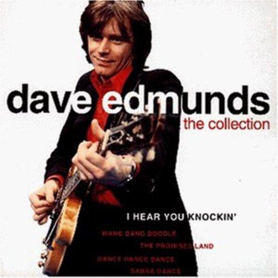 Edmunds, Dave - The Collection I Hear You Knockin'