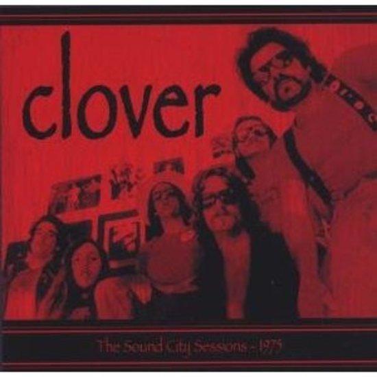 Clover - The Sound City Sessions 1975