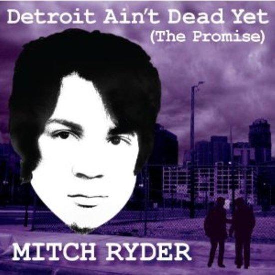 Ryder, Mitch - Detroit ain't Dead yet