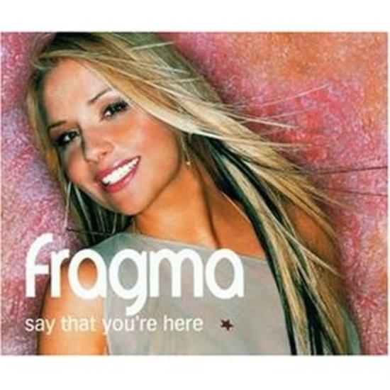 Fragma - Say that you're here