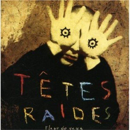 Tetes Raides - Fleur de Yeux
