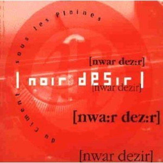 Noir Desir - Du Simet sous les Plaines