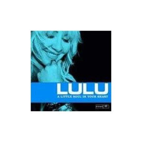 Lulu - A Little Soul in Your Heart +1