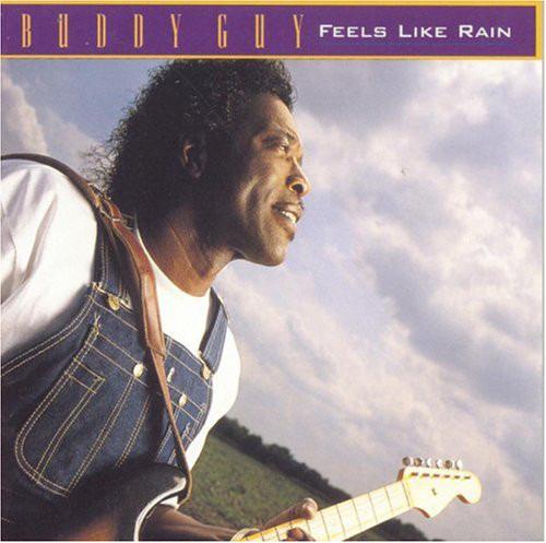 Guy, Buddy - Feels Like Rain