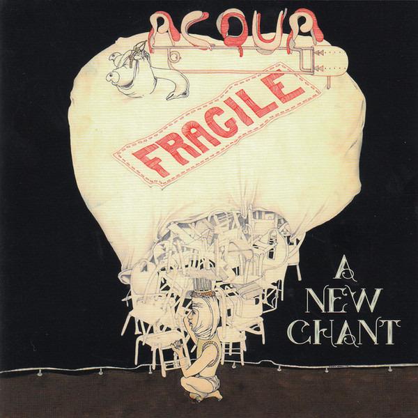 Acqua Fragile - A New Chant